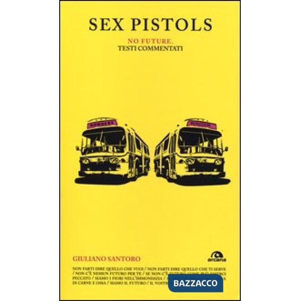 Sex Pistols. No future. Testi commentati