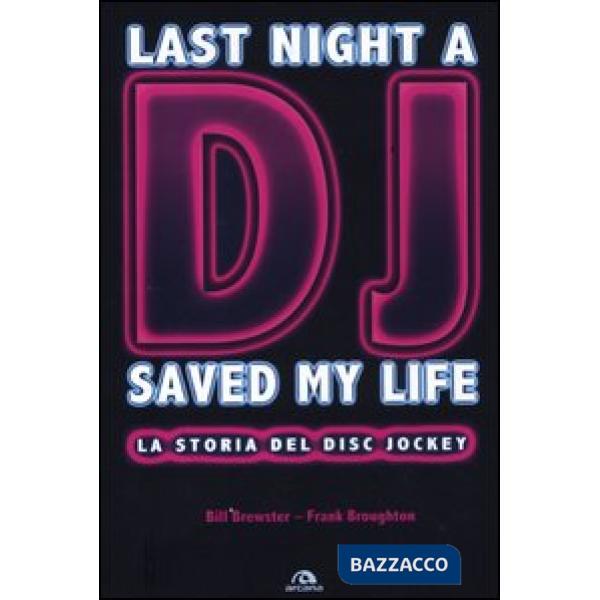 Last night a DJ saved my life. La storia del disc jockey