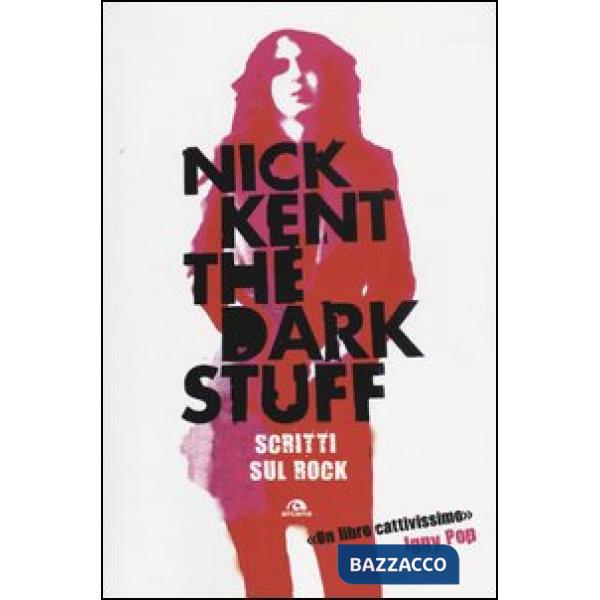 Dark stuff. Scritti sul rock (The)