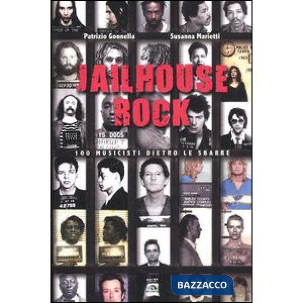 Jailhouse rock. 100 musicisti dietro le sbarre