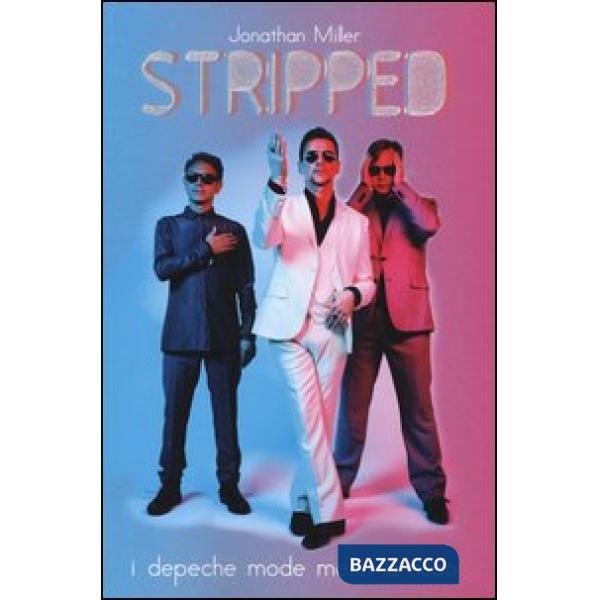Stripped. I Depeche Mode messi a nudo