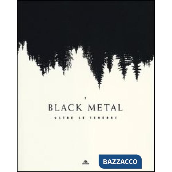 Black metal. Oltre le tenebre
