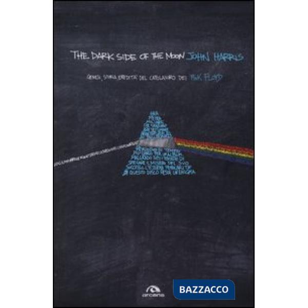 Dark side of the moon. Genesi, storia, eredità del capolavoro dei Pink Floyd (Th