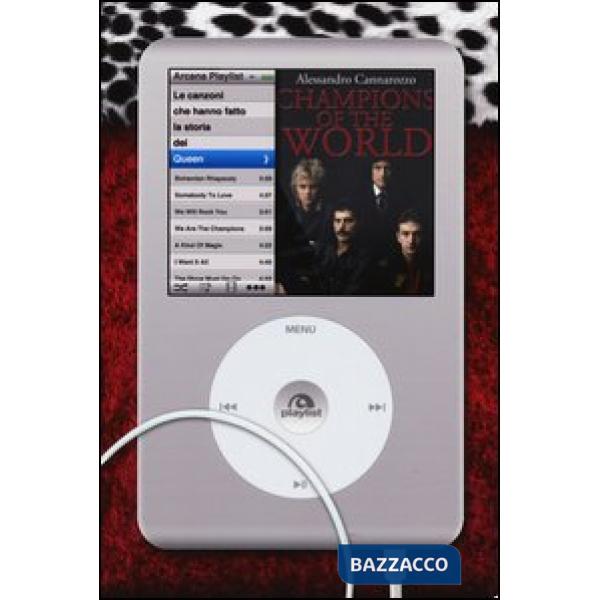 Champions of the world. Le canzoni che hanno fatto la storia dei Queen