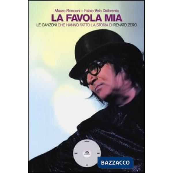 Favola mia. Le canzoni che hanno fatto la storia di Renato Zero (La)