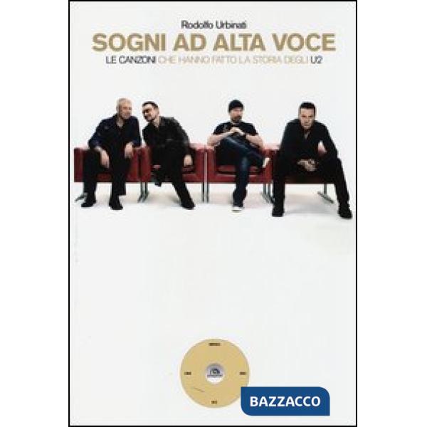Sogni ad alta voce. Le canzoni che hanno fatto la storia degli U2