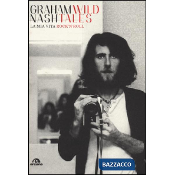 Wild tales. La mia vita rock'n'roll