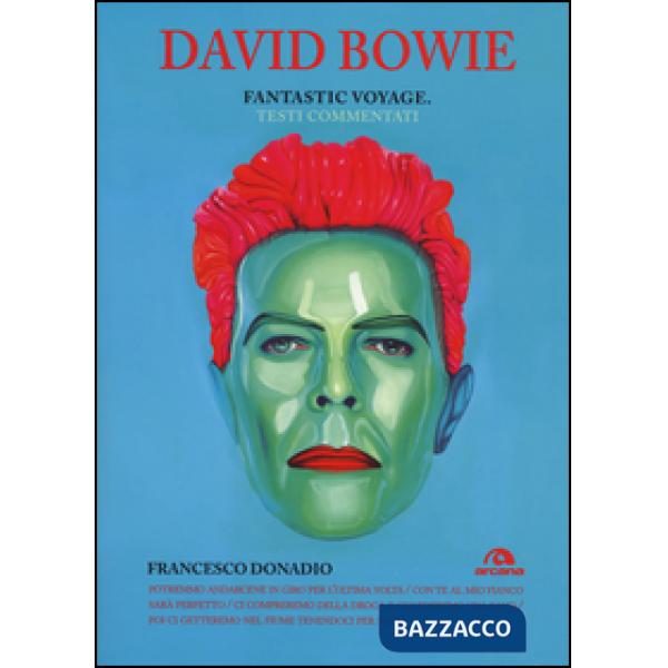 David Bowie. Fantastic Voyage. Testi commentati