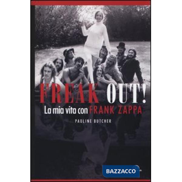 Freak out! La mia vita con Frank Zappa