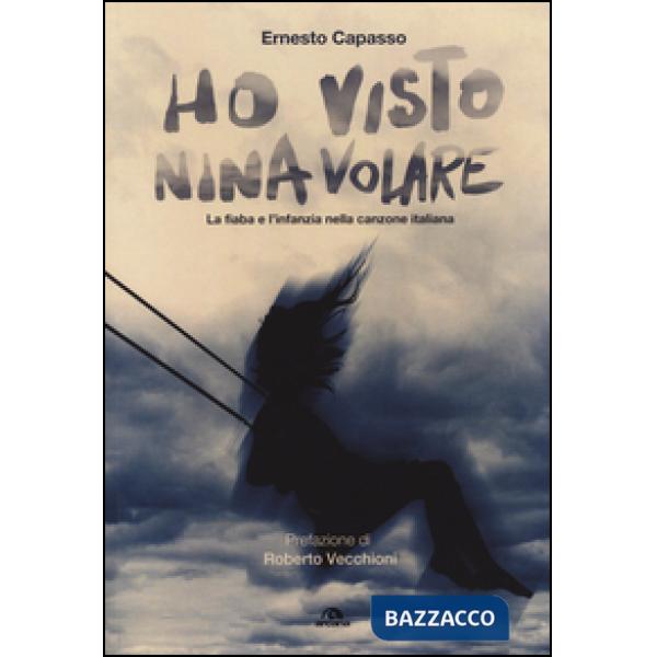 Ho visto Nina volare. La fiaba e l'infanzia nella canzone italiana
