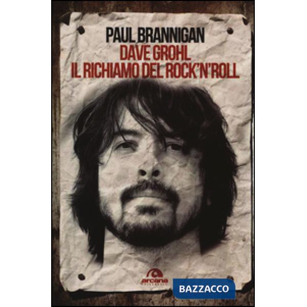 Dave Grohl. Il richiamo del rock'n'roll