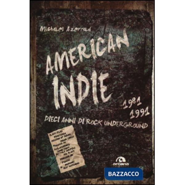 America indie 1981-1991. Dieci anni di rock underground