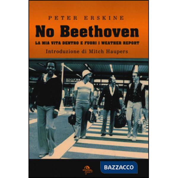 No Beethoven. La mia vita dentro e fuori i Weather Report