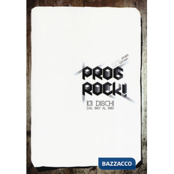 Prog rock! 101 dischi dal 1967 al 1980