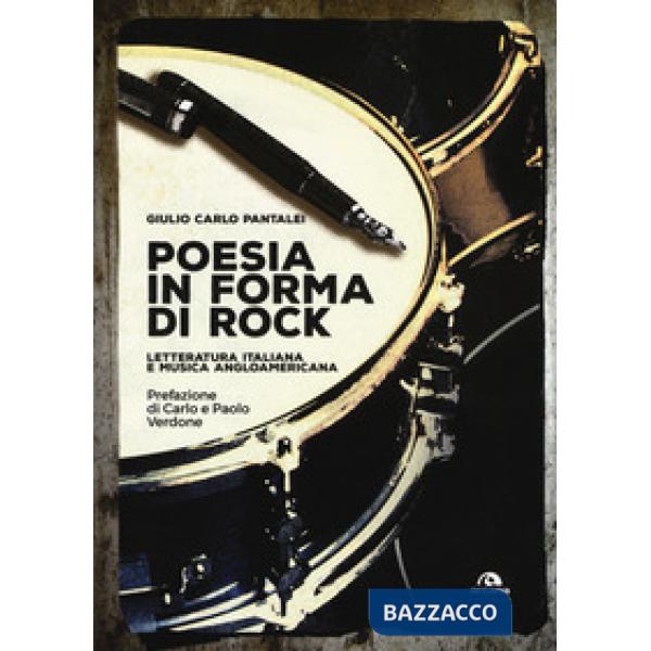 Poesia in forma di rock. Letteratura italiana e musica angloamericana