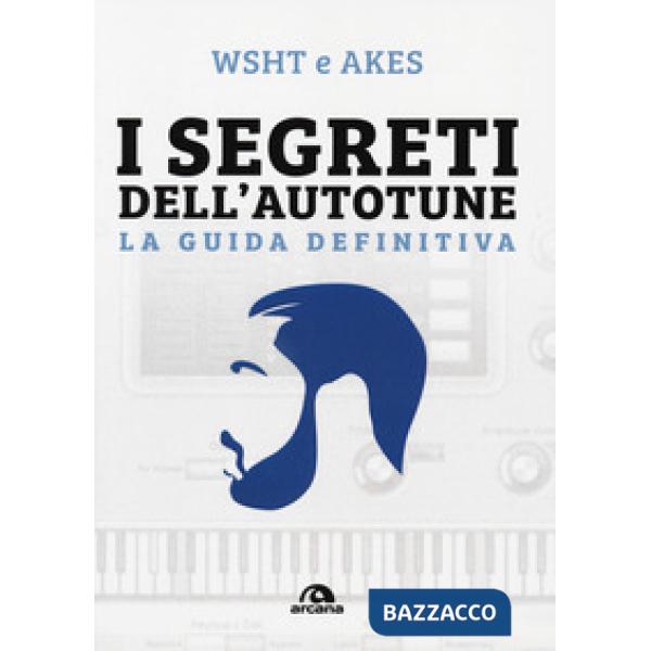 Segreti dell'Autotune. La guida definitiva. Con espansione online (I)