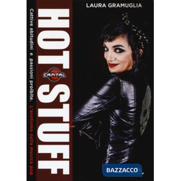 Hot stuff. Cattive abitudini e passioni proibite. L'erotismo nella musica pop
