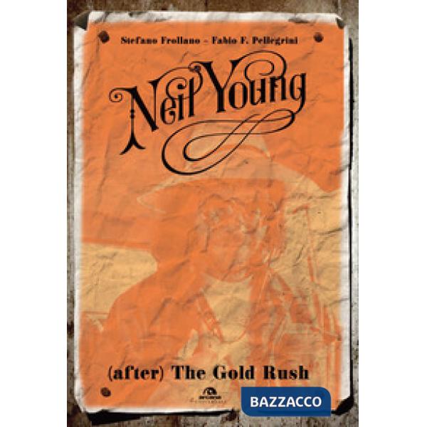 Neil Young. (After) The Gold Rush