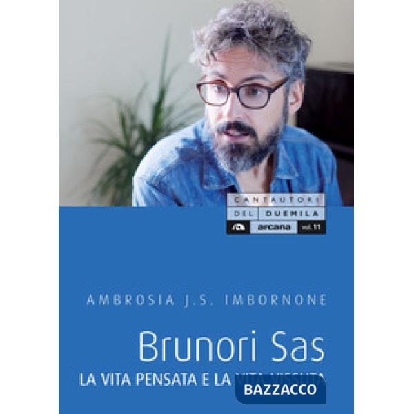 Brunori Sas. La vita pensata e la vita vissuta