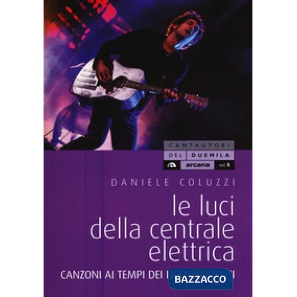 Luci della centrale elettrica. Canzoni ai tempi dei licenziamenti (Le)