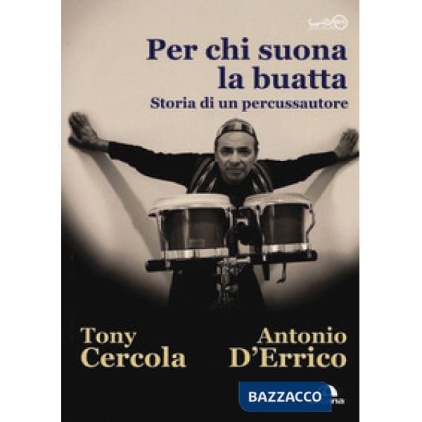 Per chi suona la buatta. Storia di un percussautore