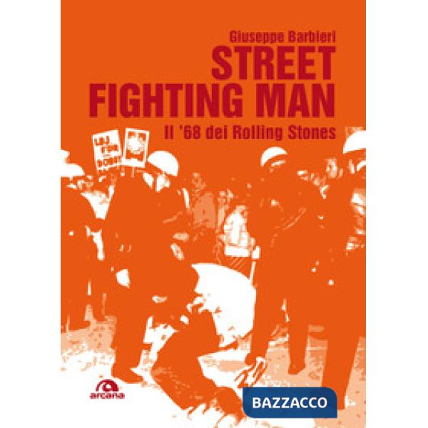 Street fighting man. Il '68 dei Rolling Stones