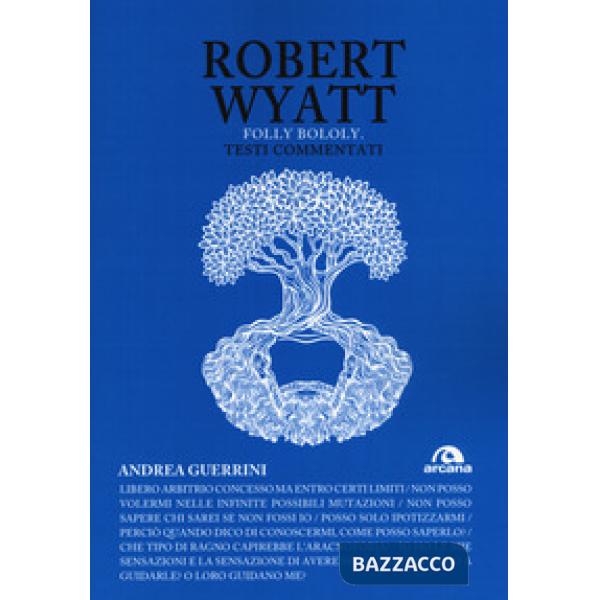 Robert Wyatt. Folly bololy. Testi commentati