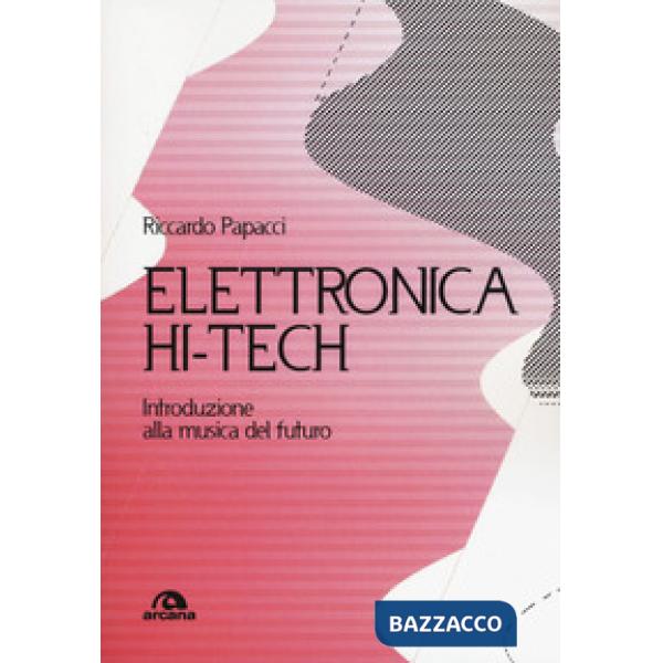 Elettronica hit-tech. Introduzione alla musica del futuro