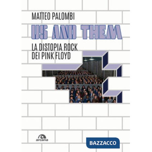 Us and them. La distopia rock dei Pink Floyd