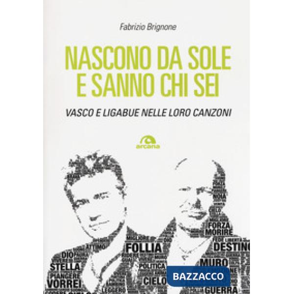 Nascono da sole e sanno chi sei. Vasco e Ligabue nelle loro canzoni