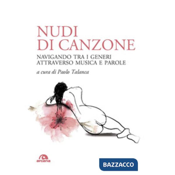 Nudi di canzone. Navigando tra i generi attraverso musica e parole