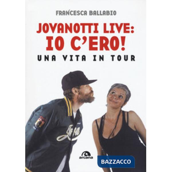 Jovanotti live: io c'ero! Una vita in tour