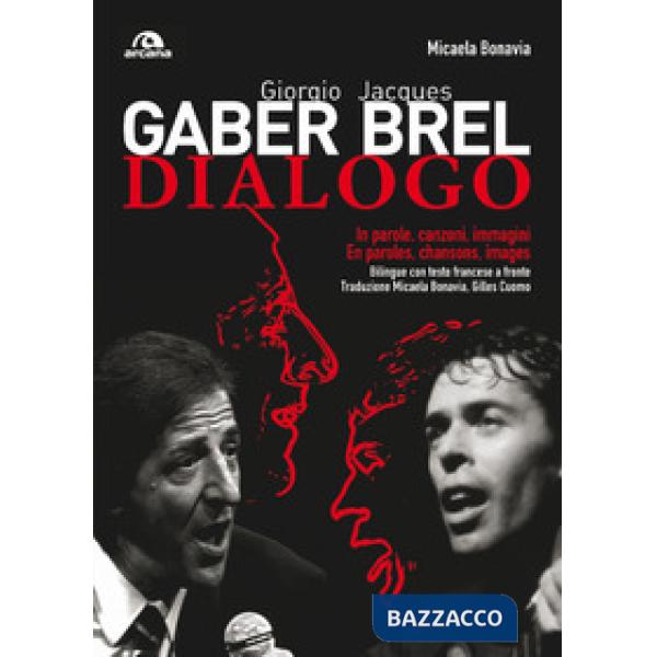 Giorgio Gaber-Jacques Brel. Dialogo. In parole, canzoni e immagini. Testo france