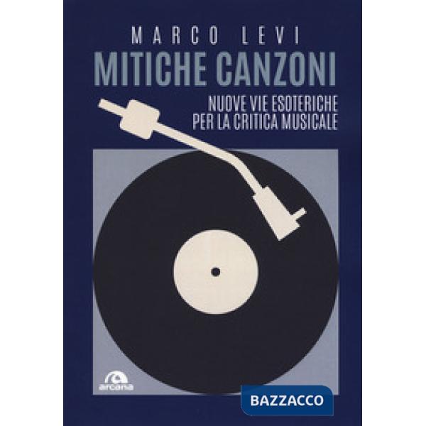 Mitiche canzoni. Nuove vie esoteriche per la critica musicale