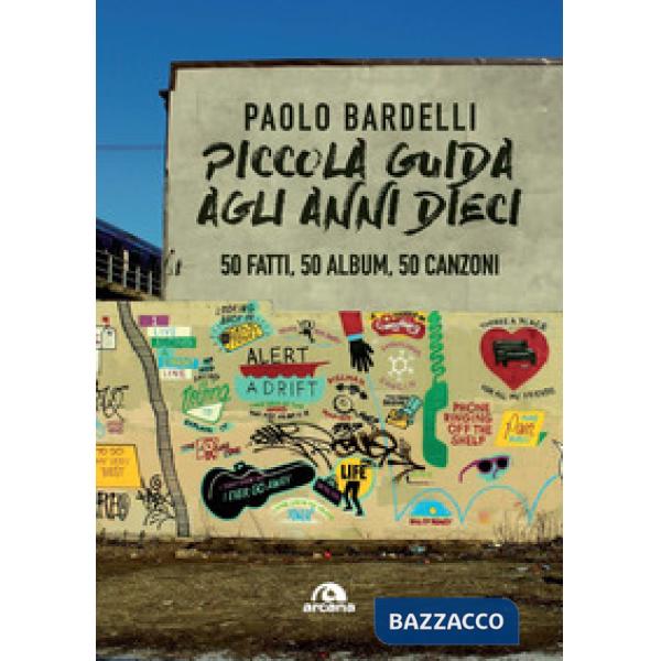Piccola guida agli anni Dieci. 50 fatti, 50 album, 50 canzoni