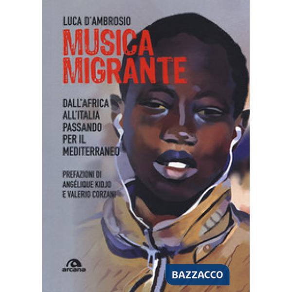 Musica migrante. Dall'Africa all'Italia passando per il Mediterraneo