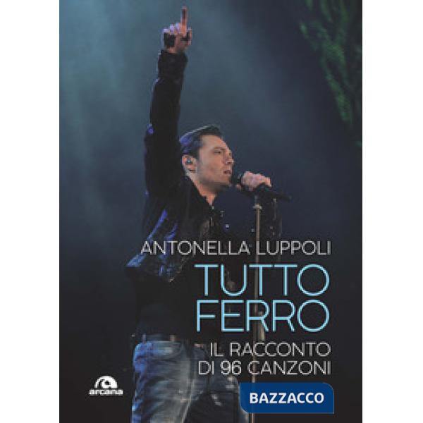 Tutto Ferro. Il racconto di 96 canzoni