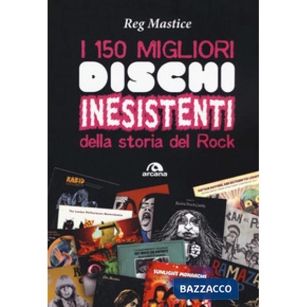 150 migliori dischi inesistenti della storia del rock (I)