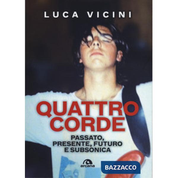 Quattro corde. Passato, presente, futuro e Subsonica