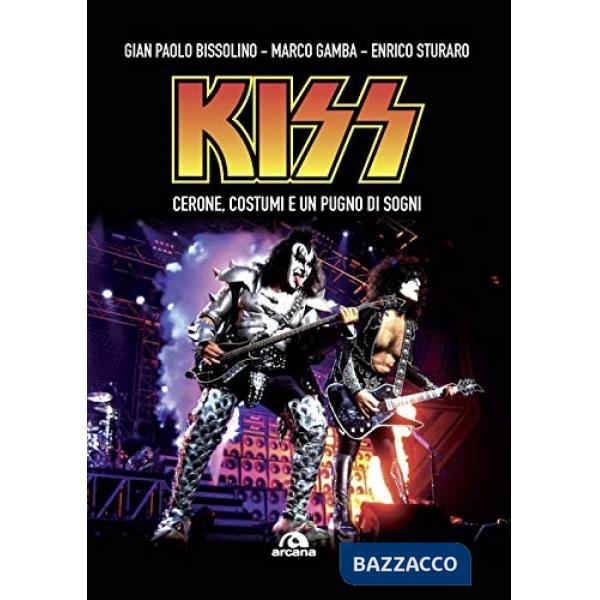 Kiss. Cerone, costumi e un pugno di sogni