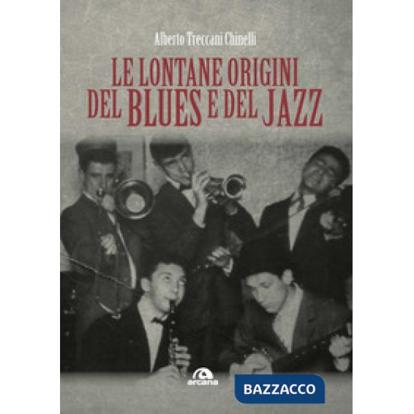 Lontane origini del blues e del jazz (Le)