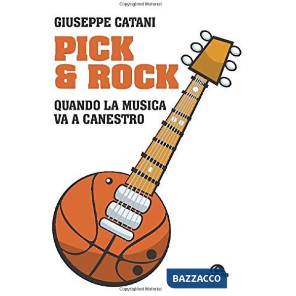 Pick & rock. Quando la musica va a canestro