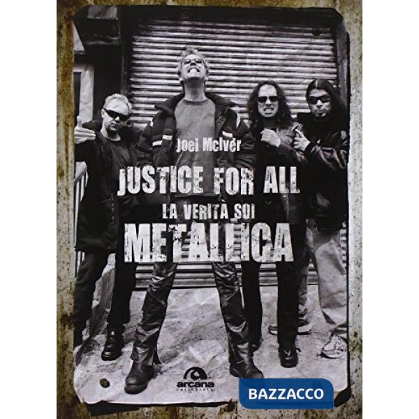 Justice for all. La verità sui Metallica