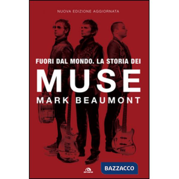 Fuori dal mondo. La storia dei Muse