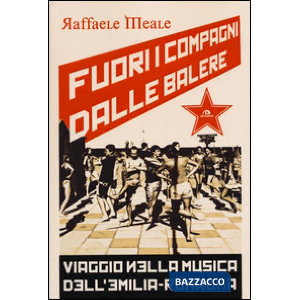 Fuori i compagni dalle balere. Viaggio nella musica dell'Emilia Romagna