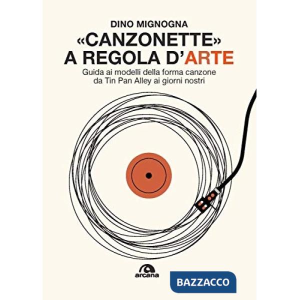 Canzonette a regola d'arte. Guida ai modelli della forma canzone da Tin Pan Alley ai giorni nostri