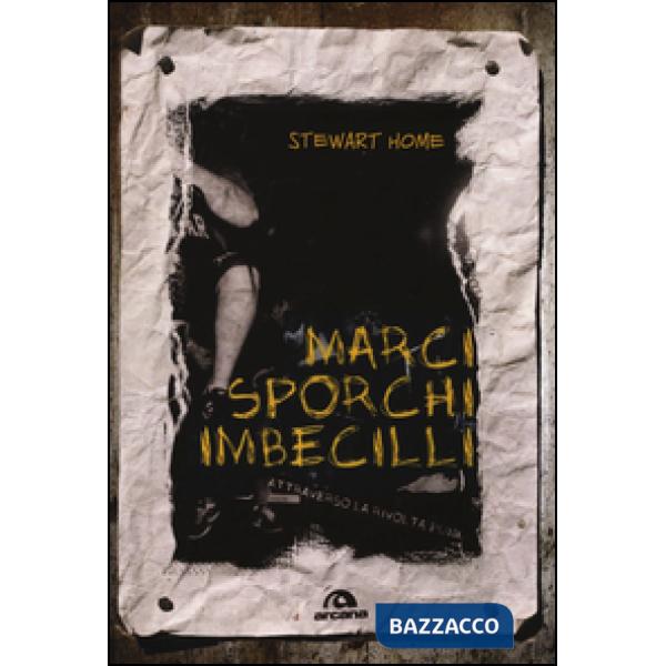 Marci, sporchi, imbecilli. Attraverso la rivolta punk