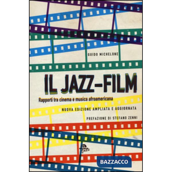 Jazz-film. Rapporti tra cinema e musica afroamericana (Il)