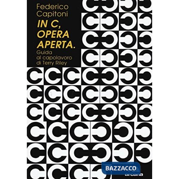 «In C», opera aperta. Guida al capolavoro di Terry Riley