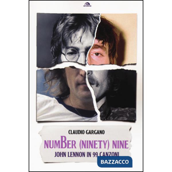 Number (ninety) nine. John Lennon in 99 canzoni